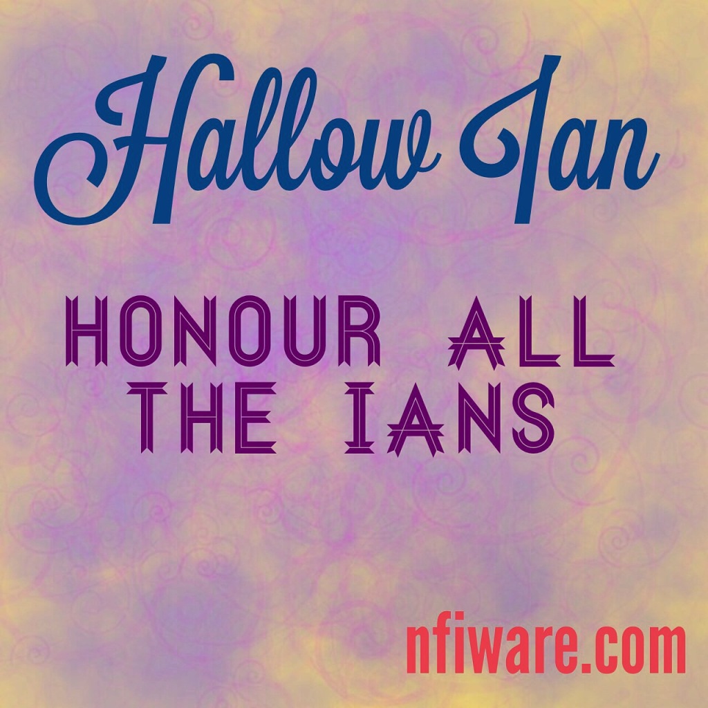 Hallow Ian - honour all the Ians